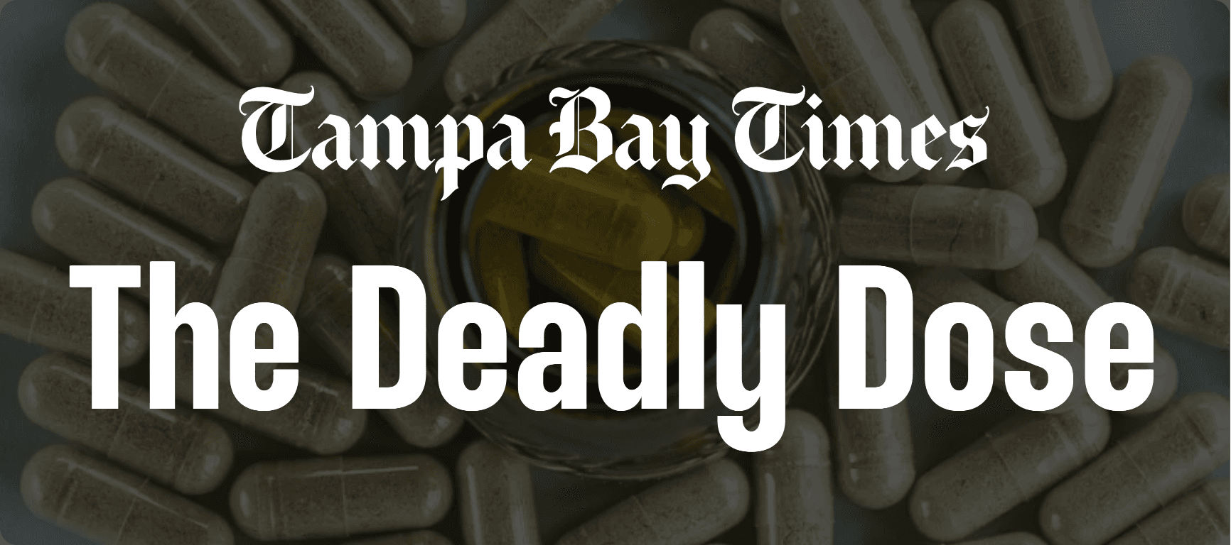 Tampa Bay Times: The Deadly Dose